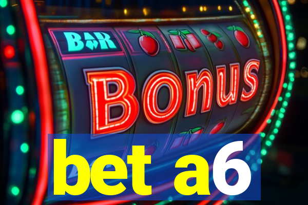 bet a6